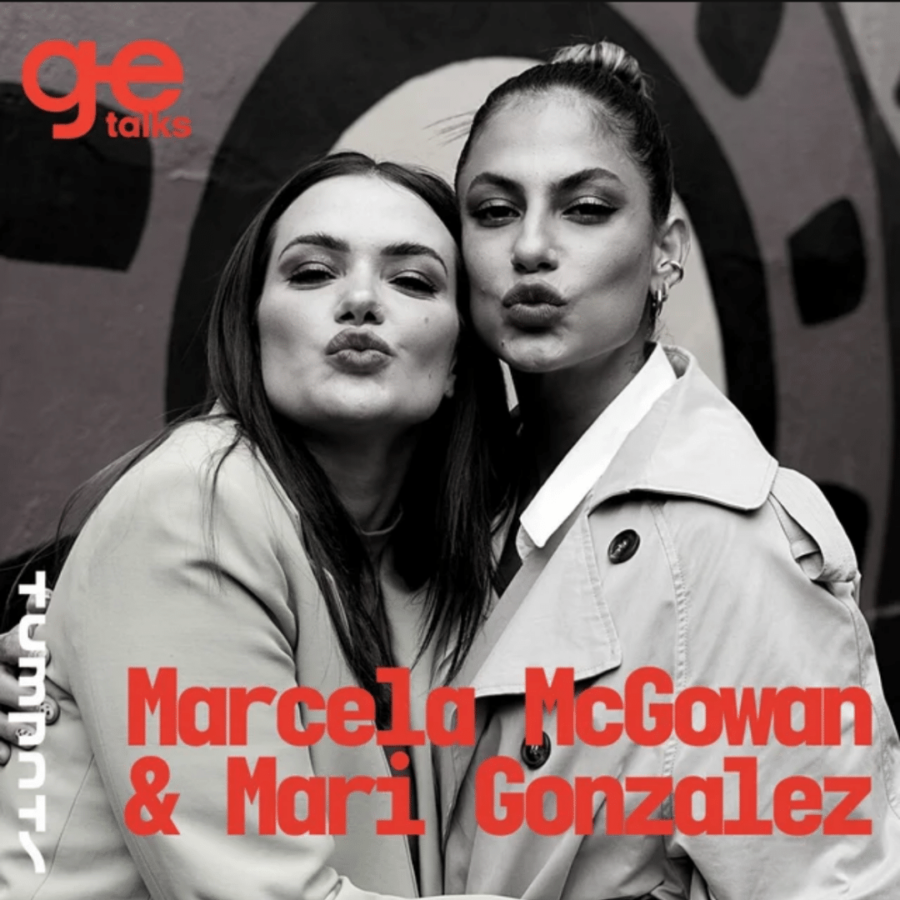 #05 GE Talks - GE entrevista Marcela McGowan e Mari Gonzalez