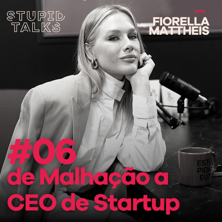 Stupid Talks por Camila Coutinho – ep 6: Fiorella Mattheis
