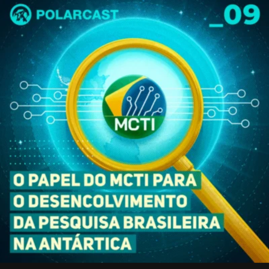 PolarCast #009 - Os Antárticos - O papel do MCTI para o desenvolvimento da pesquisa brasileira na Antártica através do PROANTAR (Programa Antártico Brasileiro)