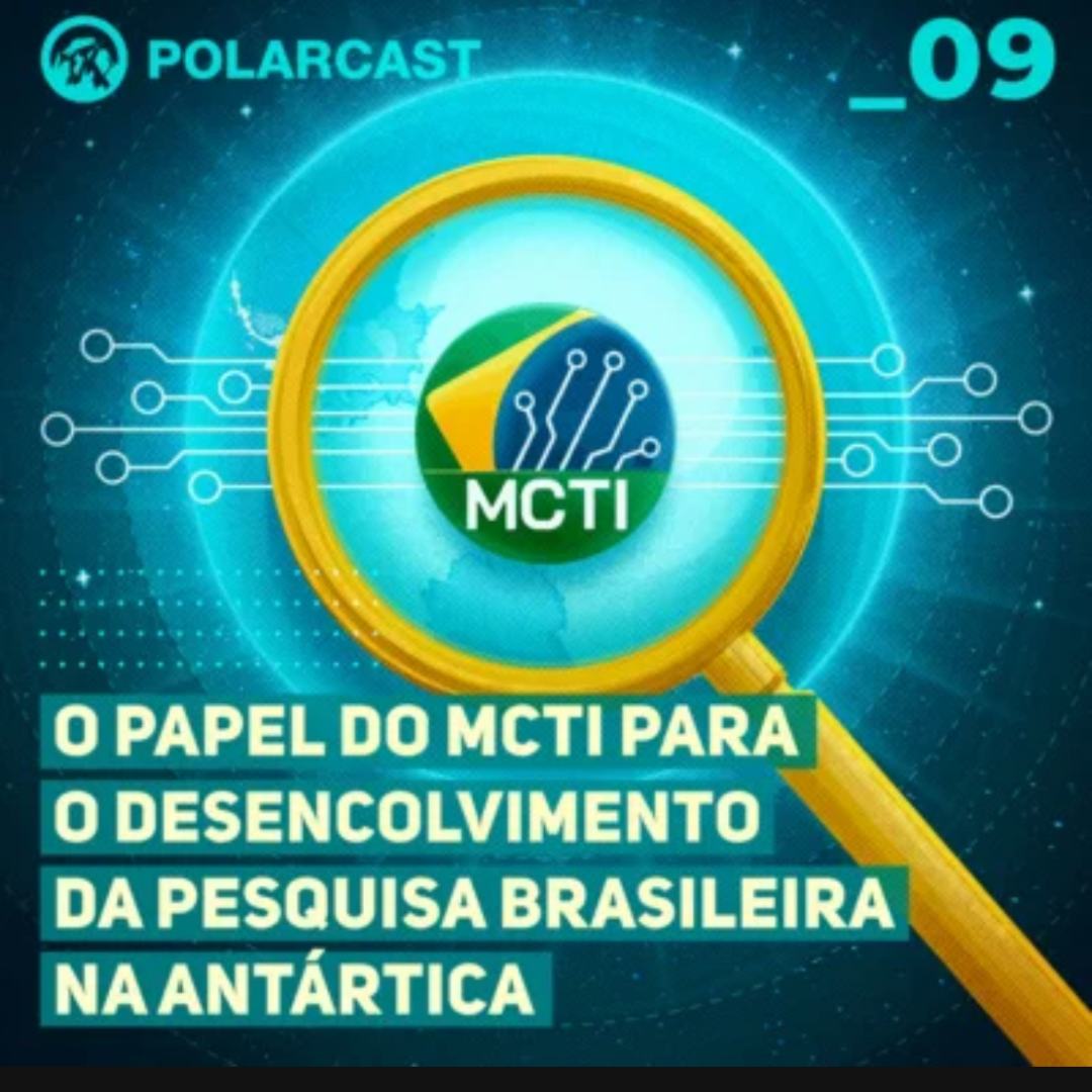 PolarCast #009 - Os Antárticos - O Papel Do MCTI Para O Desenvolvimento ...