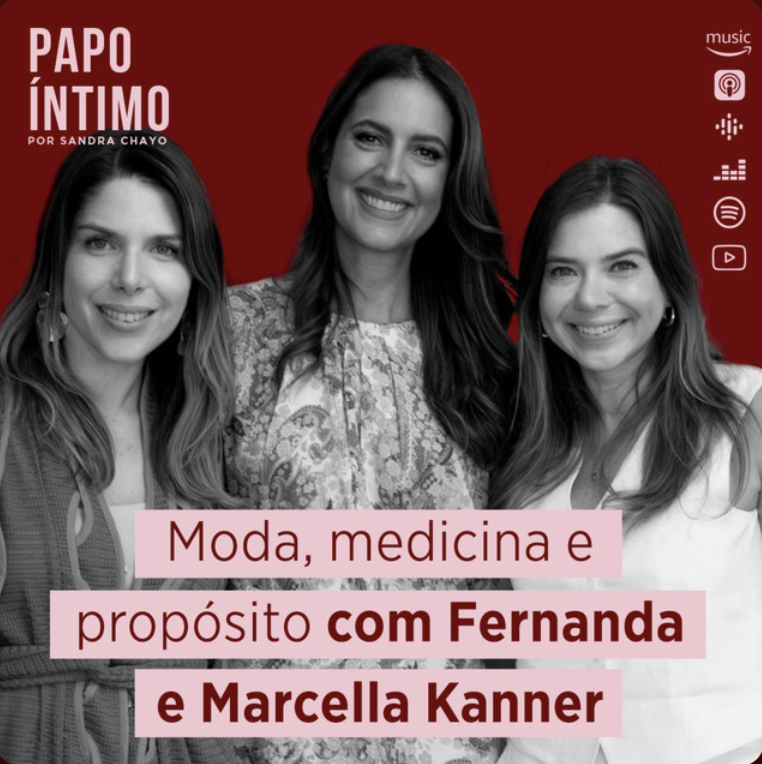 Papo Íntimo #13 - Moda, medicina e propósito com Fernanda e Marcella Kanner