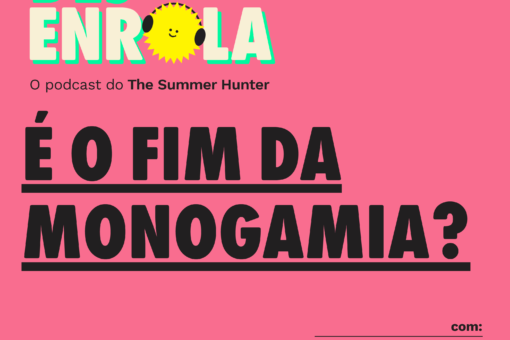 Desenrola #31 - O Fim da monogamia?