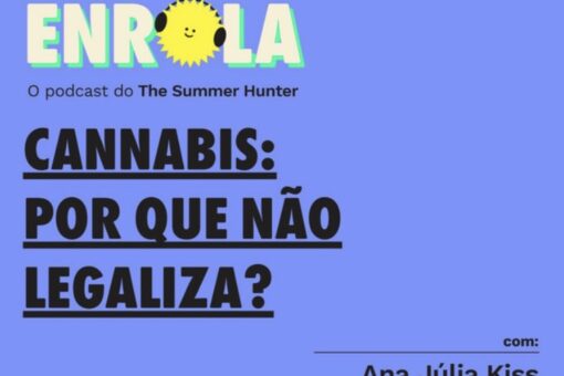 Desenrola #34 - Cannabis: por que não legaliza?