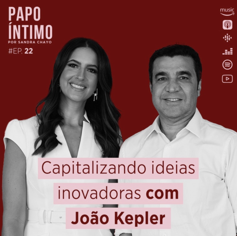 Papo Íntimo #22 - Capitalizando ideias inovadoras com João Kepler