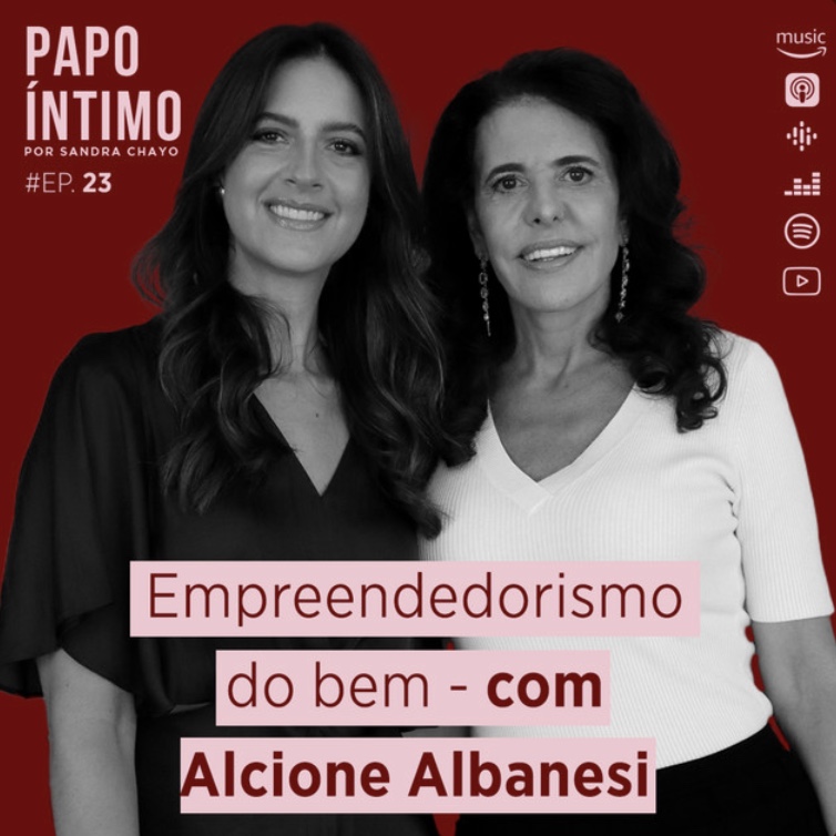 Papo Íntimo #23 - Empreendedorismo do bem com Alcione Albanesi