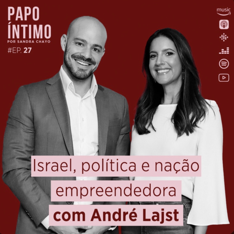 Papo Íntimo #27 - Israel, Política e Nação Empreendedora com André Lajst