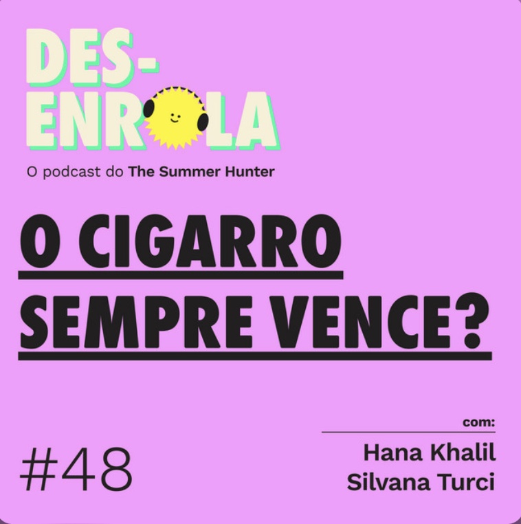 Desenrola #48 - O cigarro sempre vence?