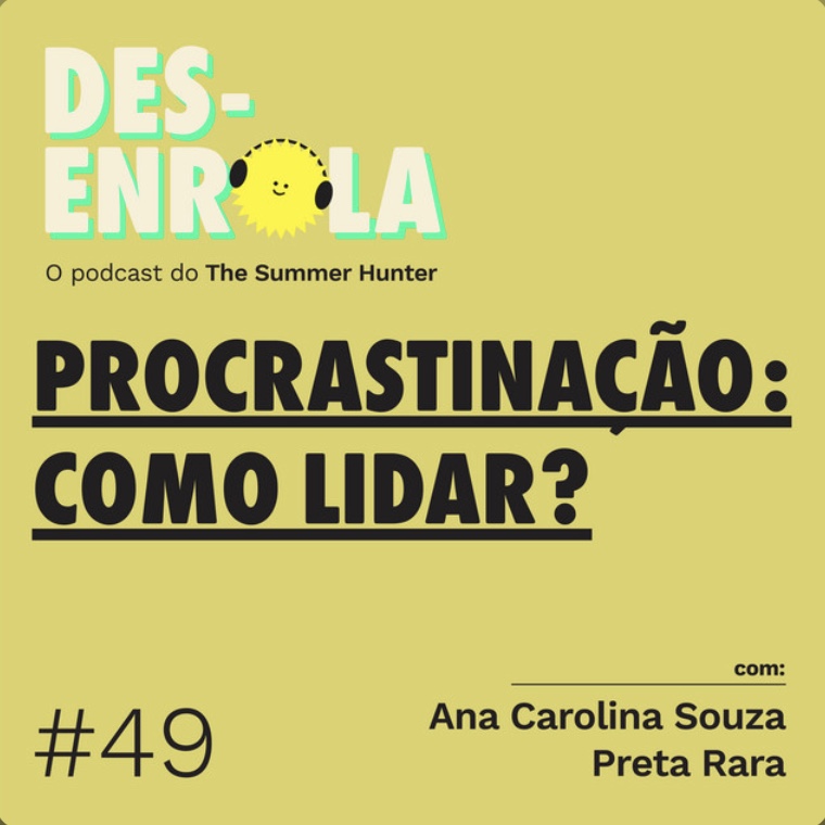 Desenrola #49 - Procrastinação: como lidar?