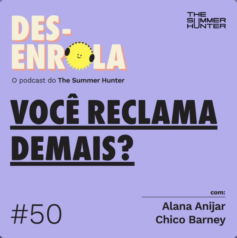 Desenrola #50 - Você reclama demais?