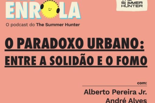 Desenrola #51 - O paradoxo urbano: entre a solidão e a FOMO