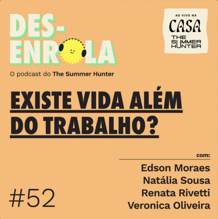 Desenrola #52 - Existe vida além do trabalho?