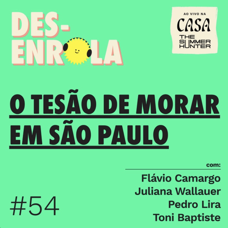 Desenrola #54 - O tesão de morar em São Paulo