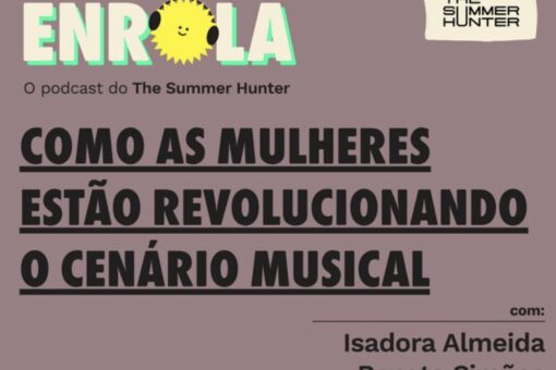 Desenrola #55 - Como as mulheres estão revolucionando o cenário musical